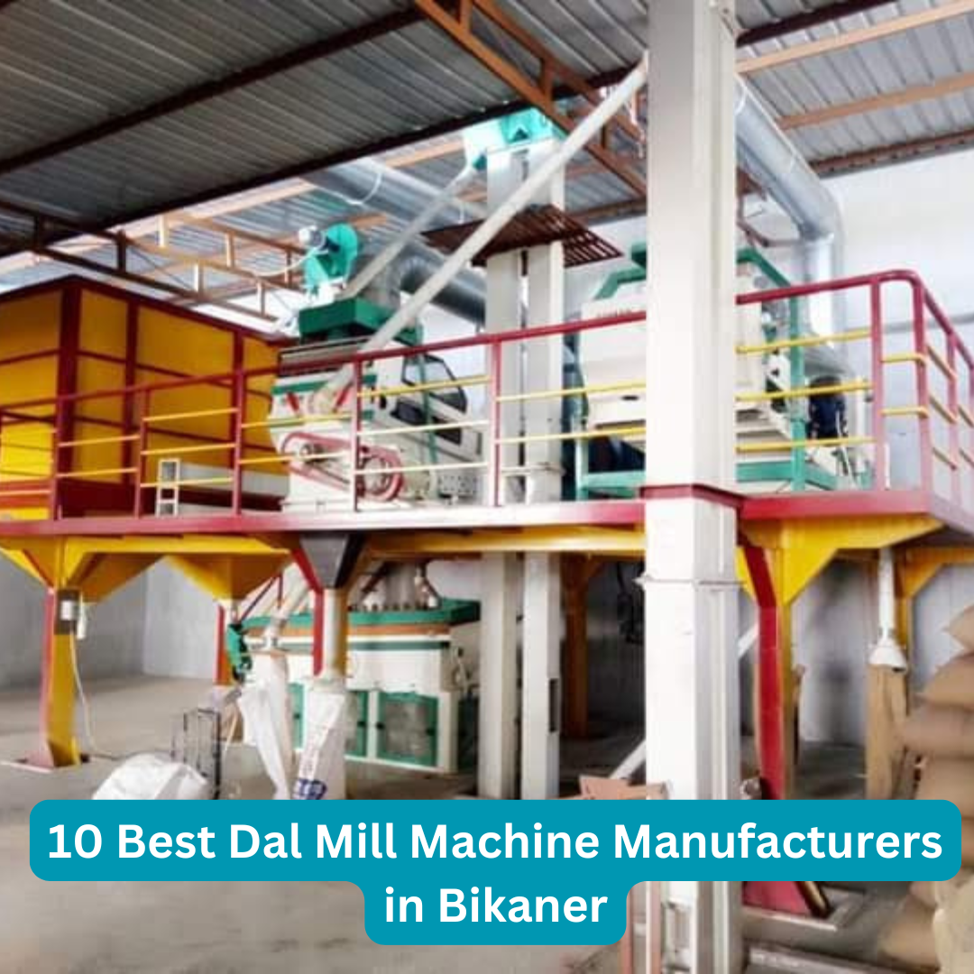 10 Best Dal Mill Machine Manufacturer in Bikaner